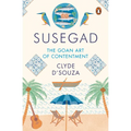 Susegad: The Goan Art of Contentment - Hardcover
