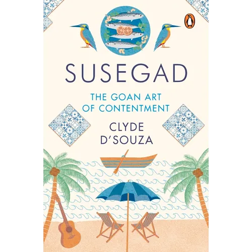 Susegad: The Goan Art of Contentment - Hardcover