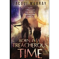 Born in a Treacherous Time - Paperback