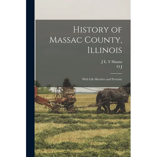 History of Massac County, Illinois; With Life Sketches and Portraits