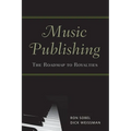 Music Publishing: The Roadmap to Royalties - Paperback