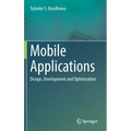 Mobile Applications: Design, Development and Optimization - Hardcover