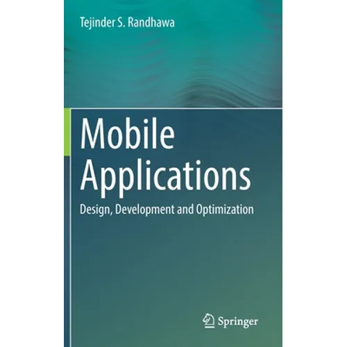 Mobile Applications: Design, Development and Optimization - Hardcover