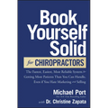 Book Yourself Solid for Chiropractors: The Fastest, Easiest, Most Reliable System for Getting More Patients Than You Can Handle, Even If You Hate Mark - Hardcover