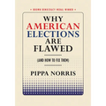 Why American Elections Are Flawed (and How to Fix Them) - Paperback