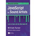 JavaScript for Sound Artists: Learn to Code with the Web Audio API - Paperback