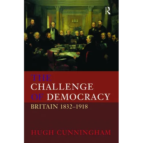 The Challenge of Democracy: Britain 1832-1918 - Paperback
