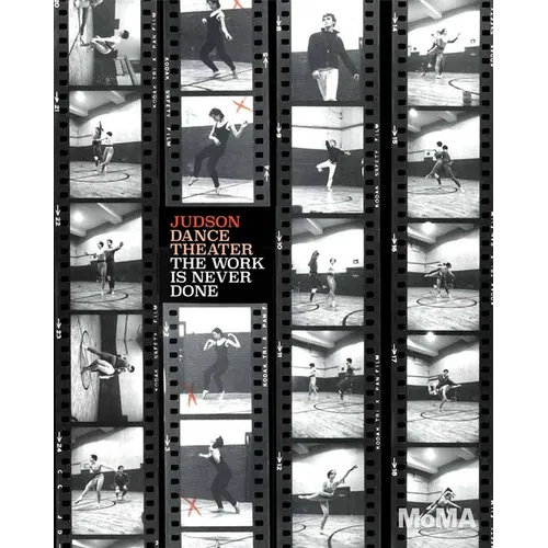 Judson Dance Theater: The Work Is Never Done - Paperback