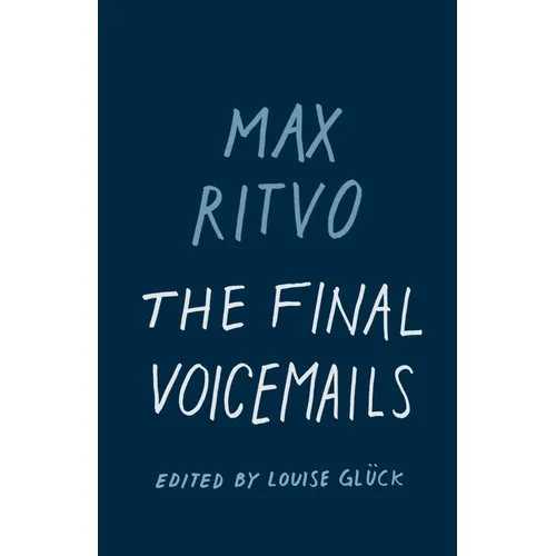The Final Voicemails: Poems - Hardcover