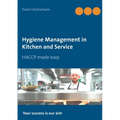 Hygiene Management in Kitchen and Service: HACCP made easy - Paperback