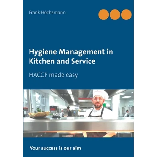Hygiene Management in Kitchen and Service: HACCP made easy - Paperback