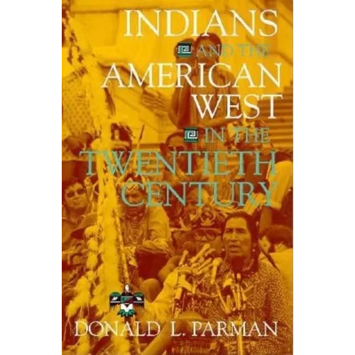 Indians and the American West in the Twentieth Century