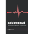 Back from Dead: No-Nonsense Business Turnarounds - Paperback