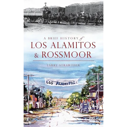 A Brief History of Los Alamitos & Rossmoor