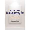 Selling Contemporary Art: How to Navigate the Evolving Market - Paperback