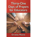 Thirty-One Days of Prayers for Educators - Paperback