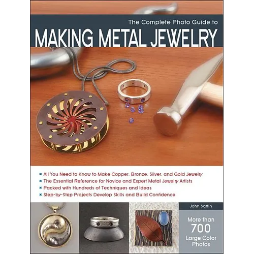 The Complete Photo Guide to Making Metal Jewelry - Paperback