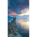 A Charge of Valor - Hardcover
