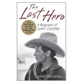 The Last Hero: A Biography of Gary Cooper - Paperback
