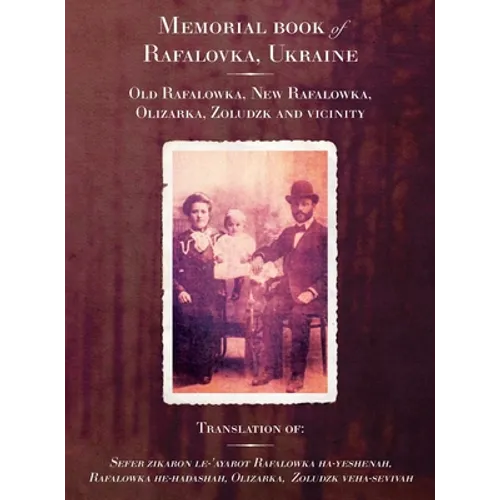 Memorial book for the towns of Old Rafalowka, New Rafalowka and vicinity