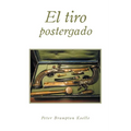 El tiro postergado - Paperback