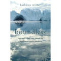 Boundless: Tracing Land and Dream in a New Northwest Passage - Paperback
