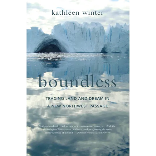 Boundless: Tracing Land and Dream in a New Northwest Passage - Paperback