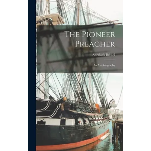 The Pioneer Preacher: An Autobiography