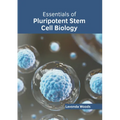 Essentials of Pluripotent Stem Cell Biology - Hardcover