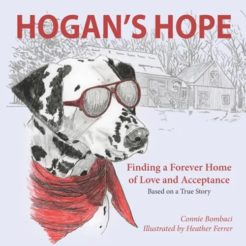 Hogan's Hope: Finding a Forever Home of Love and Acceptance - Paperback
