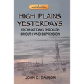 High Plains Yesterdays: From Xit Days Through Drouth and Depression