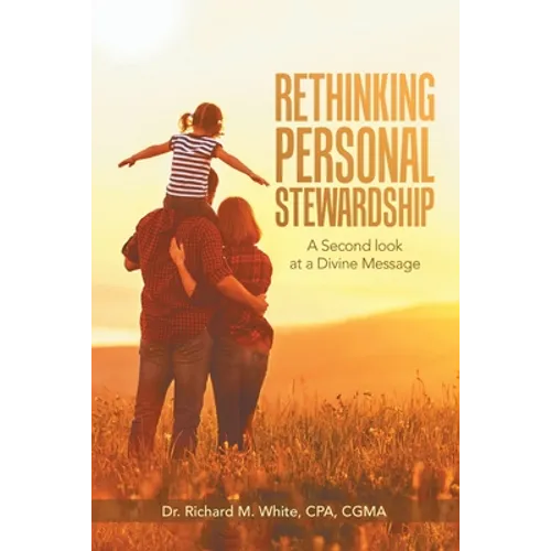 Rethinking Personal Stewardship: A Second Look at a Divine Message - Paperback