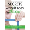 Secrets to Weight Loss Success - Paperback