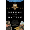 Defend Us in Battle: The True Story of Ma2 Navy Seal Medal of Honor Recipient Michael A. Monsoor - Hardcover