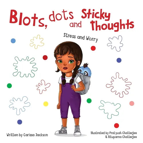 Blots, Dots and Sticky Thoughts: Stress and Worry - Paperback