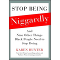 Stop Being Niggardly: And Nine Other Things Black People Need to Stop Doing - Paperback