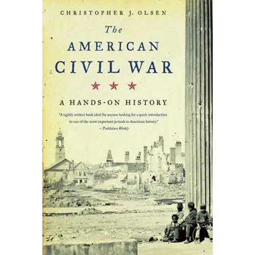 The American Civil War: A Hands-On History