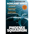 Phoenix Squadron: A Hi-Octane True Story of Fast Jets, Big Decks and Top Guns