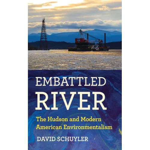Embattled River: The Hudson and Modern American Environmentalism