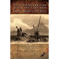 First Telegraph Line Across the Continent: Charles Brown's 1861 Diary - Paperback