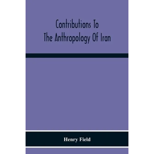 Contributions To The Anthropology Of Iran - Paperback