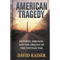 American Tragedy: Kennedy, Johnson, and the Origins of the Vietnam War
