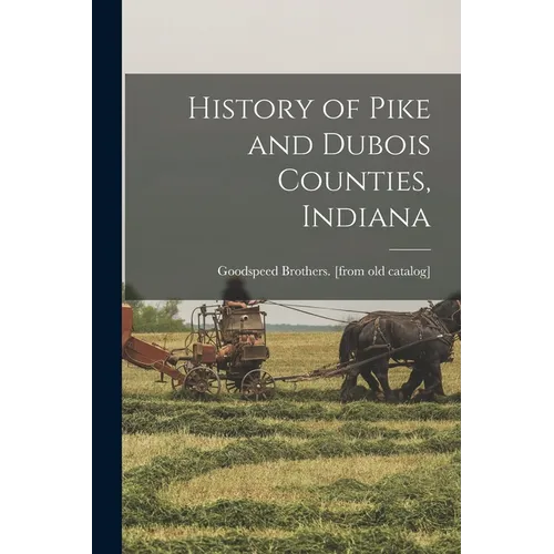 History of Pike and Dubois Counties, Indiana