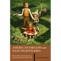 American Dreams and Nazi Nightmares: Early Holocaust Consciousness and Liberal America, 1957-1965