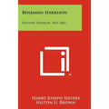 Benjamin Harrison: Hoosier Warrior, 1833-1865 - Paperback