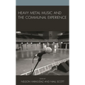 Heavy Metal Music and the Communal Experience - Paperback
