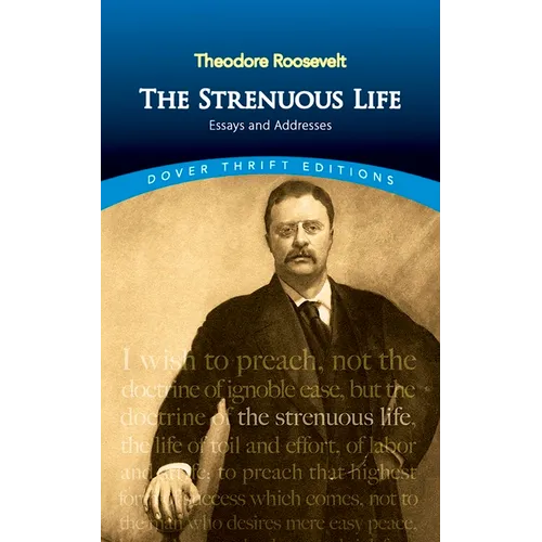 The Strenuous Life: Essays and Addresses - Paperback