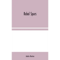 Rebel Spurs - Hardcover