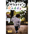 Where's Daddy...: The Son's Perspective - Paperback