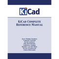 KiCad Complete Reference Manual: Full Color Version - Hardcover